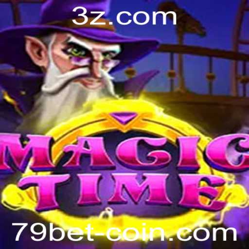 Descubra o Fascinante Mundo de MagicTime e a Estratégia 79 Bet